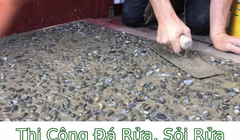 Quy trình thi công sỏi rửa, đá rửa